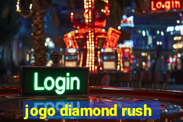 jogo diamond rush